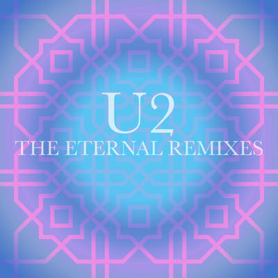 u2-the-eternal-remixes